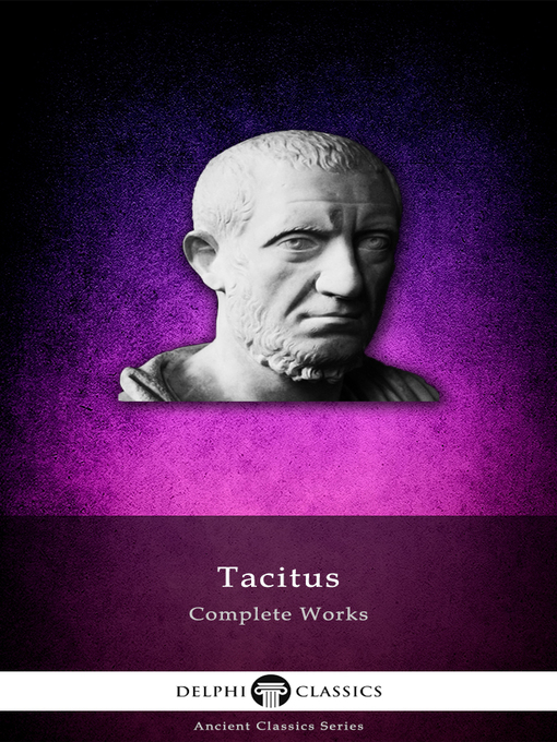 Title details for Delphi Complete Works of Tacitus (Illustrated) by Tacitus - Available